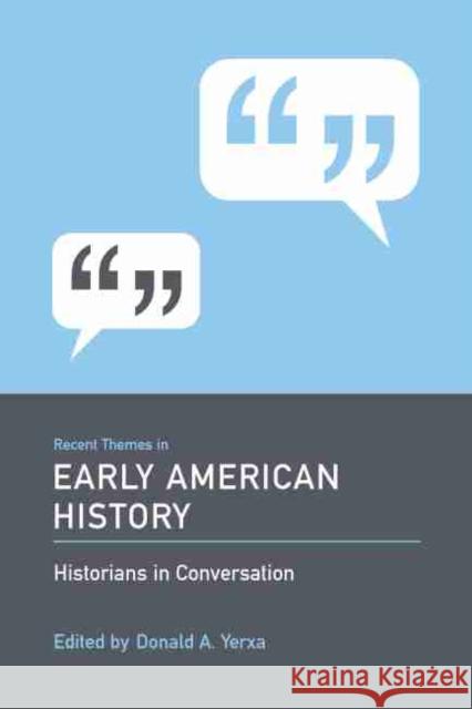 Recent Themes in Early American History Donald A. Yerxa 9781570037658 University of South Carolina Press