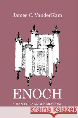 Enoch: A Man for All Generations James C. VanderKam 9781570037962