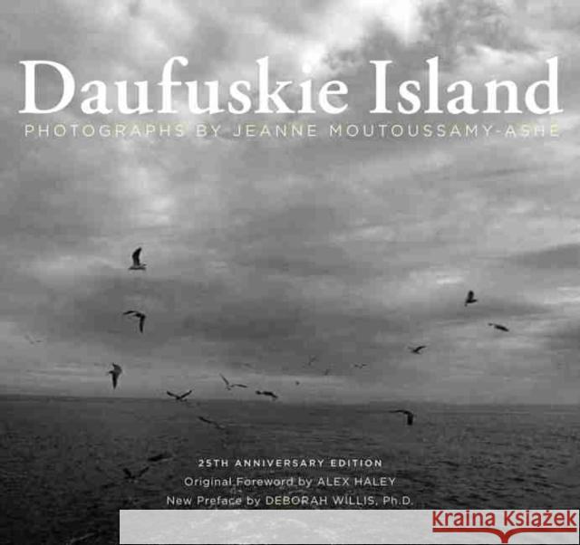Daufuskie Island Jeanne Moutoussamy-Ashe Alex Haley Deborah Willis 9781570038822