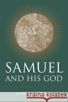 Samuel and His God Marti J. Steussy 9781570039249 