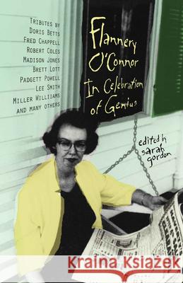 Flannery O'Connor: In Celebration of Genius Sarah Gordon 9781570039348