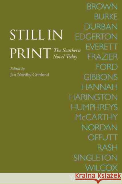 Still in Print: The Southern Novel Today Gretlund, Jan Nordby 9781570039447 University of South Carolina Press