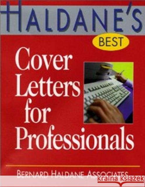Haldane's Best Cover Letters for Professionals Bernard Haldane Associates Inc           Bernard Associates Haldane 9781570231100 Impact Publications
