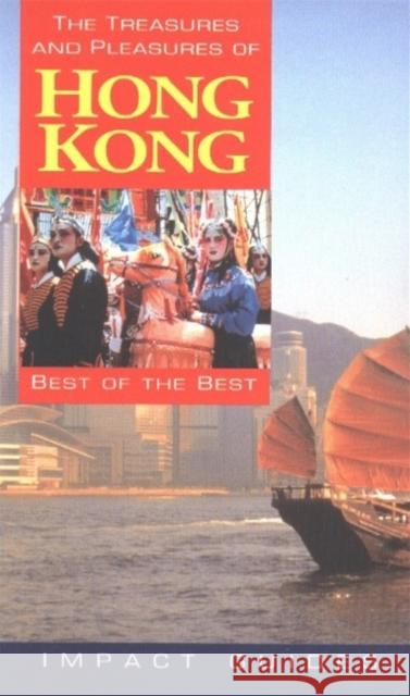 Treasures & Pleasures of Hong Kong : Best of the Best, 3rd Edition Ronald L. Krannich Caryl Rae Krannich 9781570231155 Impact Publications