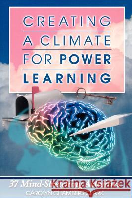 Creating a Climate for Power Learning L. Tobin Carolyn C. Clark 9781570251399