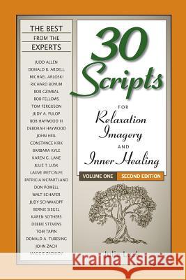 30 Scripts for Relaxation, Imagery & Inner Healing Volume 1 - Second Edition Julie T. Lusk 9781570253232 Whole Person Associates