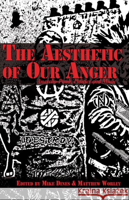 The Aesthetic of Our Anger: Anarcho-Punk, Politics and Music  9781570273186 Autonomedia