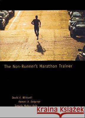 The Non-Runner's Marathon Trainer David A. Whitsett Tanjalavo Kole Forrest A. Dolgener 9781570281822 McGraw-Hill Companies