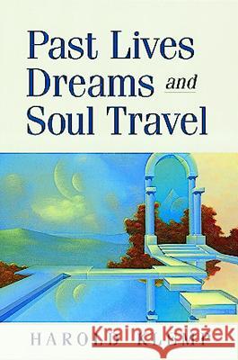 Past Lives, Dreams, and Soul Travel Harold Klemp 9781570431821 Eckankar