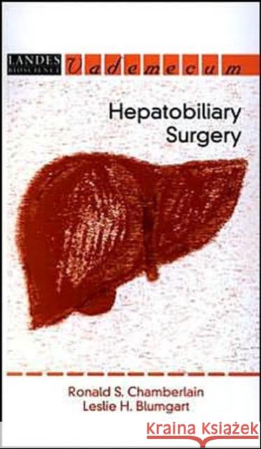 Hepatobiliary Surgery Ronald S. Chamberlain Leslie H. Blumgart  9781570596308 Landes Bioscience