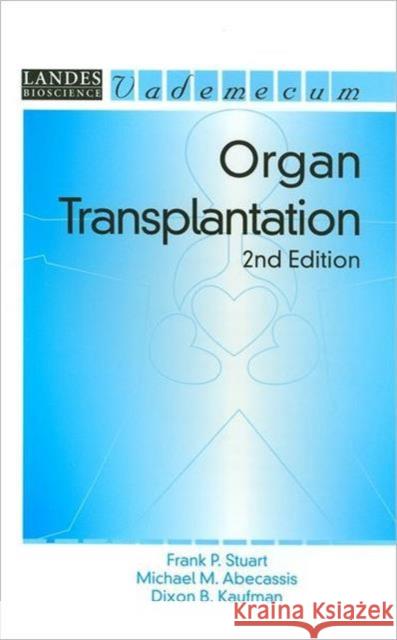 Organ Transplantation Frank Stuart Michael M. Abecassis Dixon B. Kaufman 9781570596759