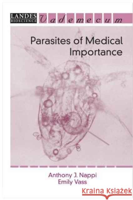 Parasites of Medical Importance Anthony J. Nappi A. J. Nappi 9781570596797 CRC Press