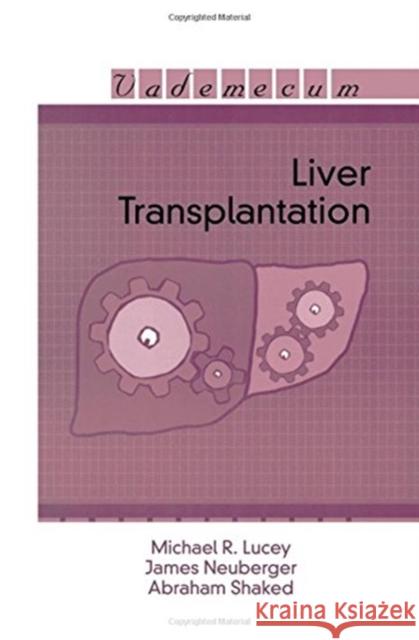 Liver Transplantation Michael R. Lucey 9781570596827 Taylor and Francis