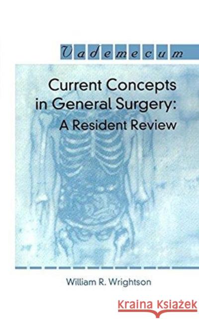 Current Concepts in General Surgery: A Resident Review Wrightson, William R. 9781570596933 CRC Press