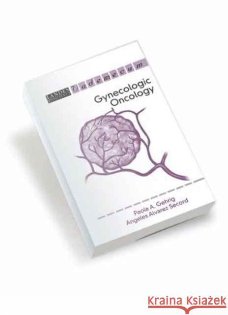 Gynecologic Oncology Paola A. Gehrig 9781570597053 CRC Press