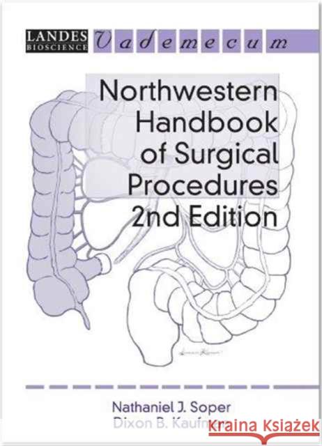 Northwestern Handbook of Surgical Procedures Nathaniel J. Soper Richard H. Bel 9781570597077 CRC Press