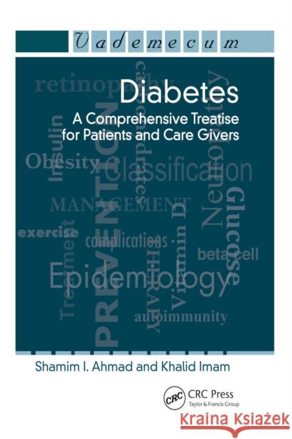 Diabetes: A Comprehensive Treatise for Patients and Care Givers Ahmad, Shamim I. 9781570597756 CRC Press