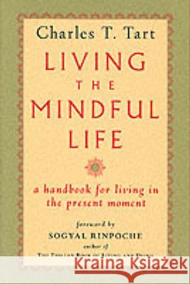 Living the Mindful Life Tart, Charles T. 9781570620034