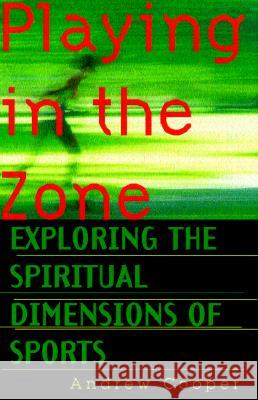 Playing in the Zone Andrew Cooper 9781570621512 Shambhala Publications
