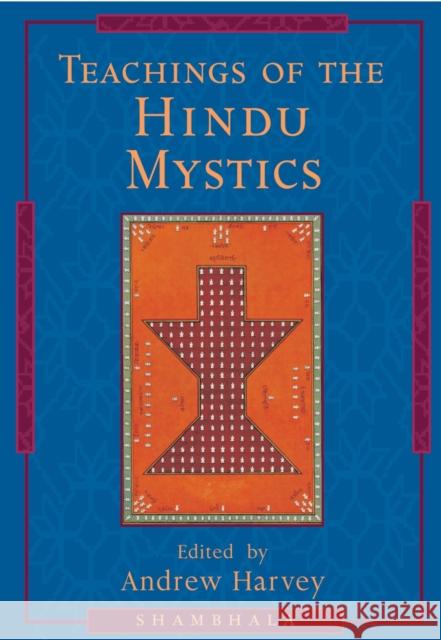 Teachings of the Hindu Mystics Andrew Harvey 9781570624490