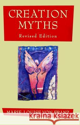 Creation Myths Marie-Louise vo 9781570626067 Shambhala Publications