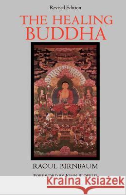 The Healing Buddha Raoul Birnbaum John Eaton Calthorpe Blofeld 9781570626128