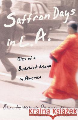 Saffron Days in L.A.: Tales of a Buddhist Monk in America Piyananda, Bhante Walpola 9781570628139 Shambhala Publications