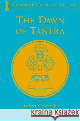The Dawn of Tantra Herbert V. Guenther Chogyam Trungpa Chogyam Trungpa 9781570628962 Shambhala Publications