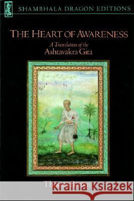 The Heart of Awareness: A Translation of the Ashtavakra Gita Thomas Byrom 9781570628979 Shambhala Publications