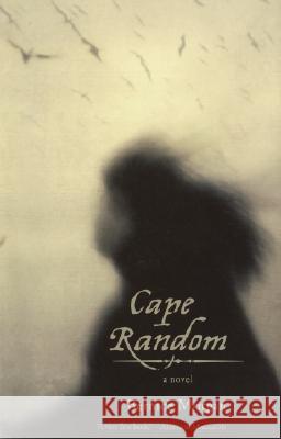 Cape Random: A Novel Bernice Morgan 9781570629532