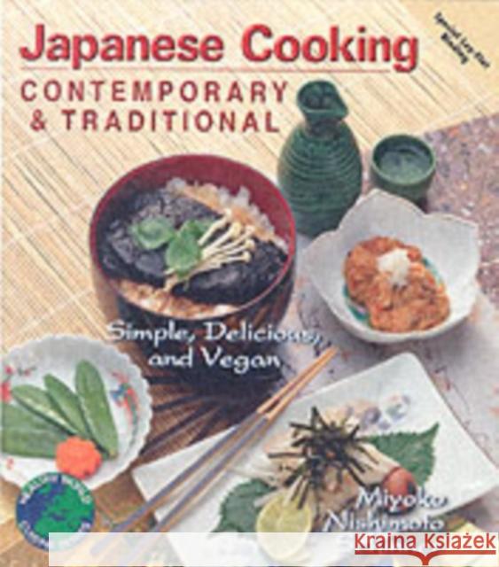 Contemporary and Traditional Japanese Cooking : Simple, Delicious and Vegan Miyoko Nishimoto Schinner Miyoko Nishimoto Schinmer 9781570670725 Book Publishing Company (TN)