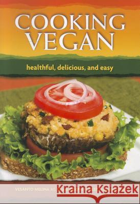 Cooking Vegan: Healthful, Delicious and Easy Melina, Vesanto 9781570672675 Book Publishing Company (TN)