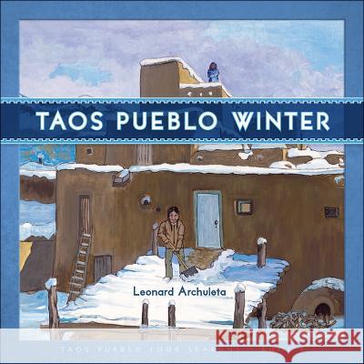 Taos Pueblo Winter The Taos Pueblo Tiwa Language Program    Leonard Archuleta 9781570673450 7th Generation