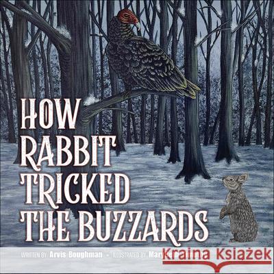 How Rabbit Tricked the Buzzards Arvis Boughman Marybeth Timothy 9781570674259 7th Generation