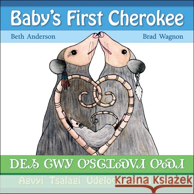 Baby's First Cherokee Brad Wagnon Beth Anderson 9781570674273 7th Generation