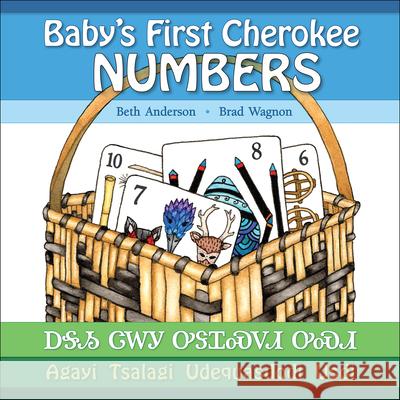 Baby's First Cherokee Numbers Brad Wagnon Beth Anderson 9781570674303 7th Generation