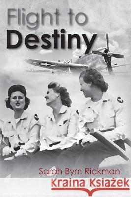 Flight to Destiny Sarah Byrn Rickman 9781570741104