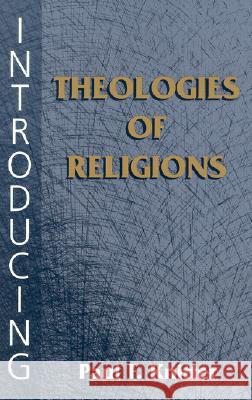Introducing Theologies of Religion Paul F. Knitter 9781570754197