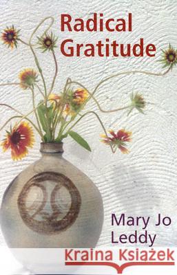 Radical Gratitude LEDDY 9781570754487 Orbis Books (USA)