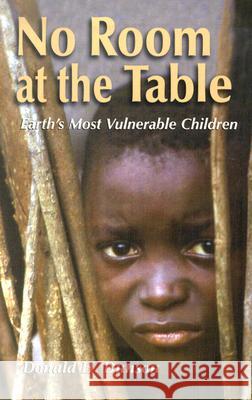 No Room at the Table: Earth`s Most Vulnerable Children Donald H. Dunson 9781570754913 Orbis Books (USA)