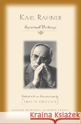 Spiritual Writings Karl Rahner Philip Endean 9781570755538 Orbis Books