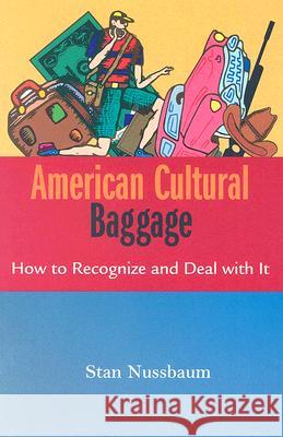 American Cultural Baggage: How to Recognise and Deal with it Stan Nussbaum 9781570756252 Orbis Books (USA)