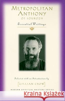 Metropolitan Anthony of Sourozh: Essential Writings Bloom, Anthony 9781570758669 Orbis Books