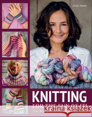 Knitting for the Fun of It: Over 40 Projects for the Color-Loving Crafter  9781570768828 Trafalgar Square Books