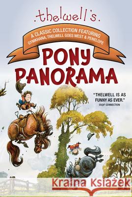 Thelwell's Pony Panorama: A Classic Collection Featuring Gymkhana, Thelwell Goes West & Penelope Thelwell, Norman 9781570769313