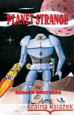 Planet Strange Ragner Brothers Gary Dean Ragner 9781570870507 Professional Press