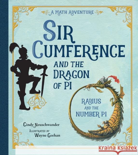 Sir Cumference and the Dragon of Pi Neuschwander, Cindy 9781570911644 Charlesbridge Publishing,U.S.