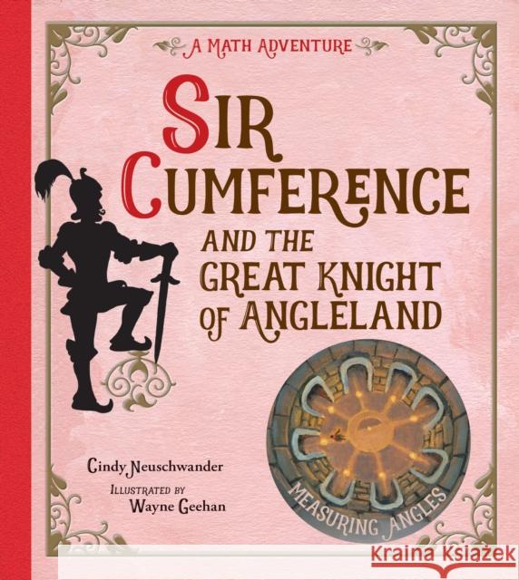 Sir Cumference and the Great Knight of Angleland Cindy Neuschwander 9781570911699 Charlesbridge Publishing,U.S.