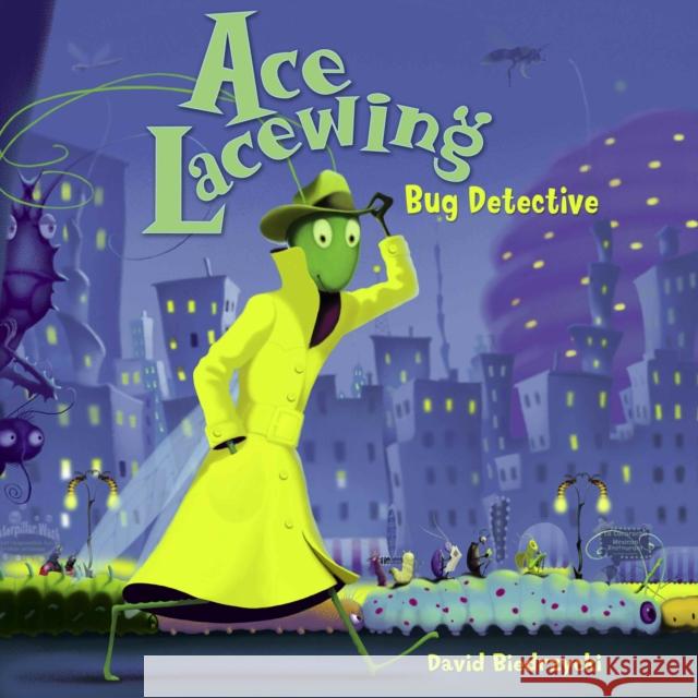 Ace Lacewing: Bug Detective  9781570916847 Charlesbridge Publishing
