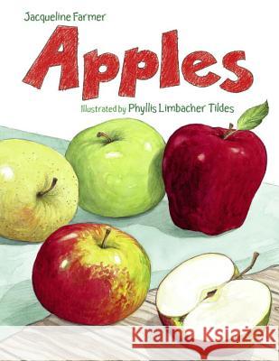 Apples Jacqueline Farmer Phyllis Limbacher Tildes 9781570916953 Charlesbridge Publishing